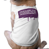 WHEN DID YOU CHOOSE TO BE H PET SHIRT