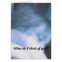 When do I think of you ? cards by boo1953 When do I think of you ? cards