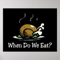 When Do We Eat Holiday Turkey Poster