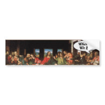 When Do We Eat? - Last Supper Bumper Sticker bumper stickers