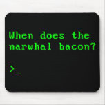 When Does the Narwhal Bacon VGA Reddit Question Mouse Pads