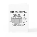 When Dogs Turn 40 Greeting Card cards