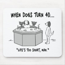 When Dogs Turn 40 Mousepad