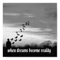 when dreams become reality posters