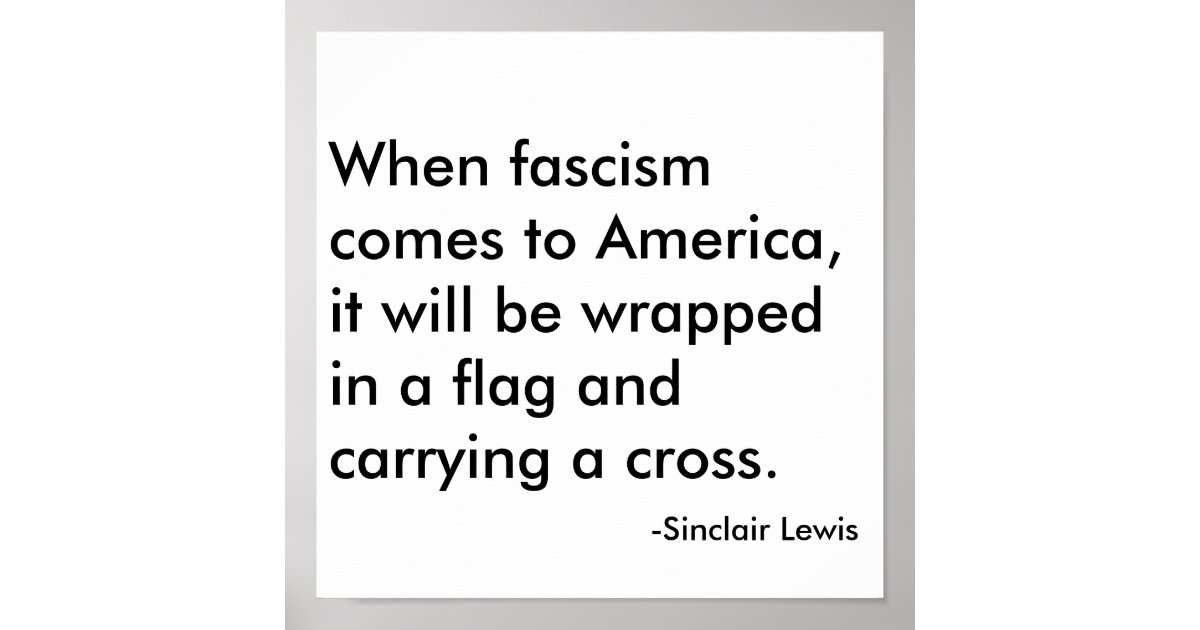 When Fascism Comes To America It Will Be Wrapp Poster Zazzle