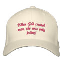 When God created man, she was only joking! embroidered hats by Squealia When God created man, she was only joking! embroidered hats