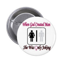 When God Created Man, She Was Only Joking Pin