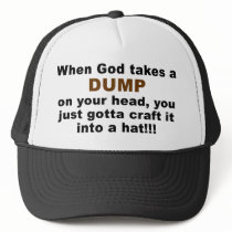 When God Takes a Dump - Trucker Hat