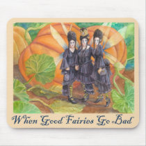 When Good Fairies Go Bad Mouse Pad