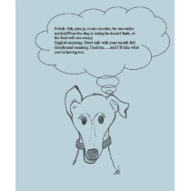 When Greyhounds talk..... Polish- t-shirts
