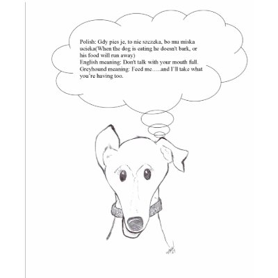 When Greyhounds talk..... Polish- Shirts by PURPLEGREYHOUND