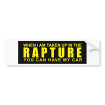 When I Am Taken Up In The Rapture... bumper stickers