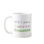 When I Grow Up Accountant mugs
