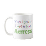 When I Grow Up Actress mugs