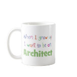 When I Grow Up Architect mugs