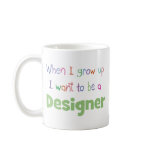 When I Grow Up Designer mugs