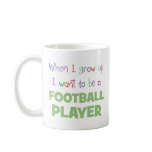When I Grow Up Football Player mugs