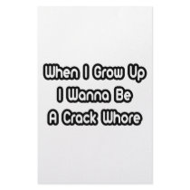 When I Grow Up I Wanna Be A Crack Whore stationery