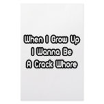 When I Grow Up I Wanna Be A Crack Whore Custom Stationery