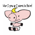 ladies_fitted_babydoll - This adorably cute piglet knows what it wants to be when it grows up. Bacon! And this cartoon pig lets us know with the quote When I Grow Up I Wanna Be Bacon! As a meatatarian, I can completely understand why this guy would love to be succulent bacon. MMMmmm: Sizes Available colors: white ladies_fitted_babydoll - This adorably cute piglet knows what it wants to be when it grows up. Bacon! And this cartoon pig lets us know with the quote When I Grow Up I Wanna Be Bacon! As a meatatarian, I can completely understand why this guy would love to be succulent bacon. MMMmmm: Sizes Available colors: white