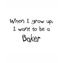 When I grow up I want to be a Baker t-shirts