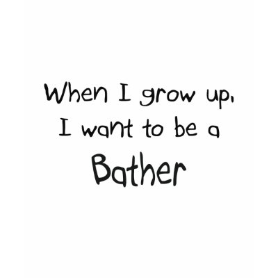 When I grow up I want to be a Bather T-shirts by professions