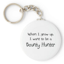 When I grow up I want to be a Bounty Hunter Keychain