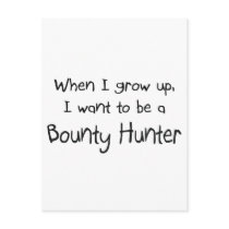 When I grow up I want to be a Bounty Hunter Postcards