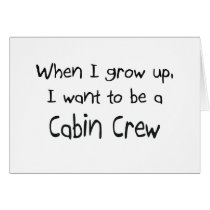 When I grow up I want to be a Cabin Crew cards