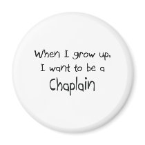 When I grow up I want to be a Chaplain magnets by professions When I grow up I want to be a Chaplain magnets