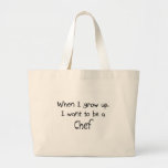 When I grow up I want to be a Chef Tote Bag