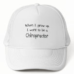 When I grow up I want to be a Chiropractor Hat