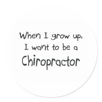 When I grow up I want to be a Chiropractor stickers by professions When I grow up I want to be a Chiropractor stickers