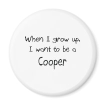 When I grow up I want to be a Cooper magnets by professions When I grow up I want to be a Cooper magnets
