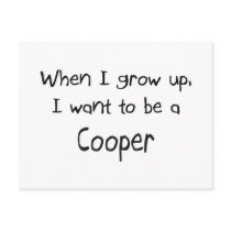 When I grow up I want to be a Cooper postcards by professions When I grow up I want to be a Cooper postcards