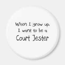 When I grow up I want to be a Court Jester Refrigerator Magnet