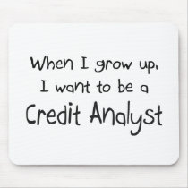 When I grow up I want to be a Credit Analyst mousepads by professions When I grow up I want to be a Credit Analyst mousepads