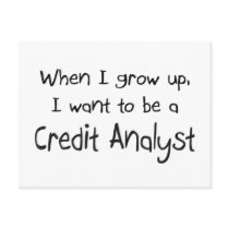 When I grow up I want to be a Credit Analyst Post Cards