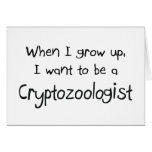 When I grow up I want to be a Cryptozoologist cards