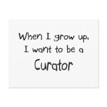 When I grow up I want to be a Curator postcards