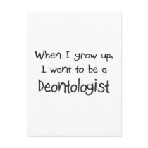 When I grow up I want to be a Deontologist postcards by professions When I grow up I want to be a Deontologist postcards
