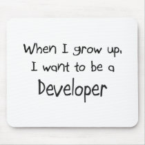 When I grow up I want to be a Developer mousepads by professions When I grow up I want to be a Developer mousepads