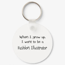 When I grow up I want to be a Fashion Illustrator keychains