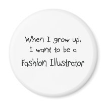 When I grow up I want to be a Fashion Illustrator magnets