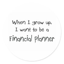 When I grow up I want to be a Financial Planner stickers by professions When I grow up I want to be a Financial Planner stickers