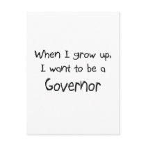 When I grow up I want to be a Governor postcards