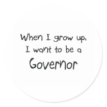 When I grow up I want to be a Governor stickers