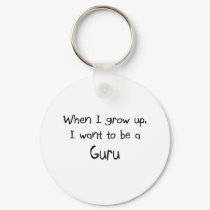 When I grow up I want to be a Guru keychains