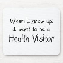 When I grow up I want to be a Health Visitor mousepads