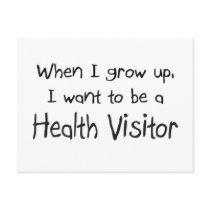 When I grow up I want to be a Health Visitor postcards by professions When I grow up I want to be a Health Visitor postcards